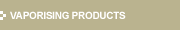 VAPORISING PRODUCTS